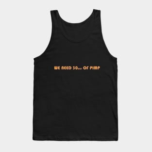 We Need 30ccs Of Pimp Tank Top